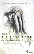 Cover-Bild zum Titel 'Der Hexer - Der achtarmige Tod' von 'Wolfgang Hohlbein'