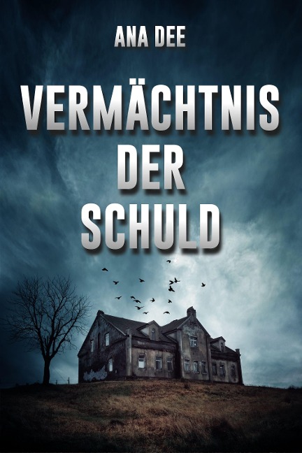 Vermächtnis der Schuld - Ana Dee
