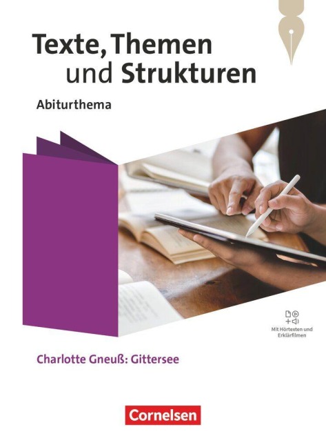 Texte, Themen und Strukturen - Abiturthemen - Qualifikationsphase Charlotte Gneuß: Gittersee - Themenheft - Mit Hörtexten und Erklärfilmen - Angela Mielke