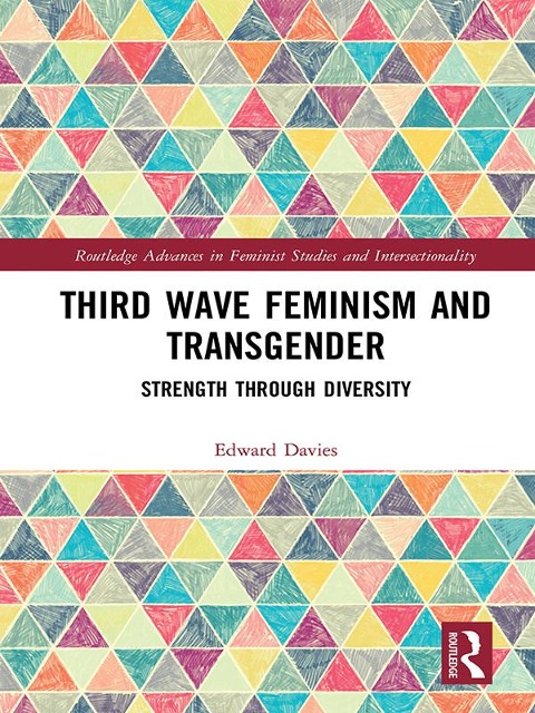 Third Wave Feminism and Transgender - Edward Davies