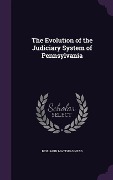 Cover-Bild zum Titel 'The Evolution of the Judiciary System of Pennsylvania' von 'Benjamin Matthias Nead'