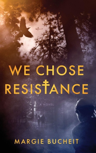 We Chose Resistance - Margie Bucheit