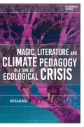 Cover-Bild zum Titel 'Magic, Literature and Climate Pedagogy in a Time of Ecological Crisis' von 'Sofia Ahlberg'