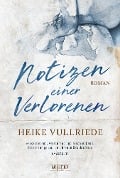 NOTIZEN EINER VERLORENEN - Heike Vullriede