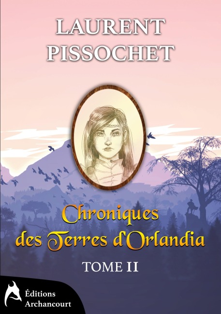 Chroniques des Terres d'Orlandia - Laurent Pissochet