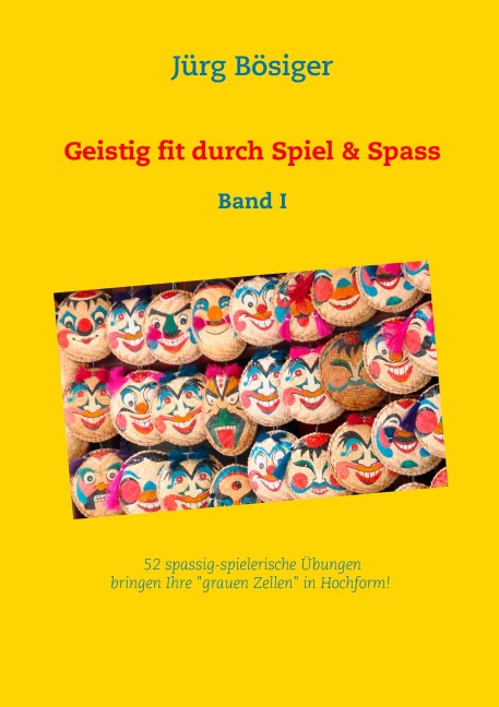 Geistig fit durch Spiel & Spass - Jürg Bösiger
