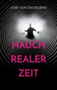Cover-Bild zum Titel 'Hauch Realer Zeit' von 'Josef von Stackelberg'