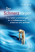 Cover-Bild zum Titel 'Der Schmerzkörper' von 'Heidi Jörg'