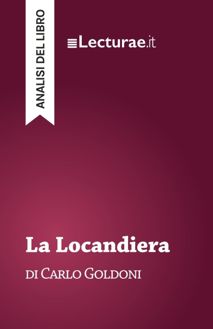 La Locandiera - Carlo Goldoni (analisi del libro) - Tommaso Rossi
