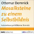 Mosaiksteine zu einem Selbstbildnis - Ottomar Domnick