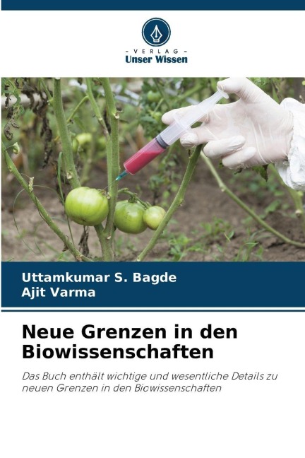 Neue Grenzen in den Biowissenschaften - Uttamkumar S. Bagde, Ajit Varma