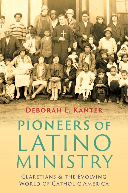 Pioneers of Latino Ministry - Deborah E Kanter