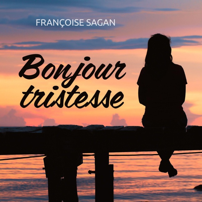 Bonjour tristesse - Francoise Sagan