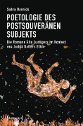 Cover-Bild zum Titel 'Poetologie des postsouveränen Subjekts' von 'Sahra Dornick'