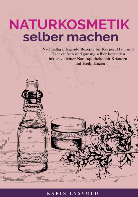 Naturkosmetik selber machen - Karin Lysvold