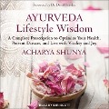 Ayurveda Lifestyle Wisdom: A Complete Prescription to Optimize Your Health, Prevent Disease, and Live with Vitality and Joy - David Frawley, David Frawley