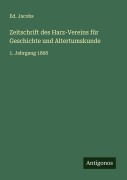 Cover-Bild zum Titel 'Zeitschrift des Harz-Vereins für Geschichte und Altertumskunde' von 'Ed. Jacobs'