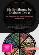 Cover-Bild zum Titel 'Die Ernährung bei Diabetes Typ 2: Ihr Ratgeber für einen gesunden Lebensstil' von 'D. Eos A. I. Saage'
