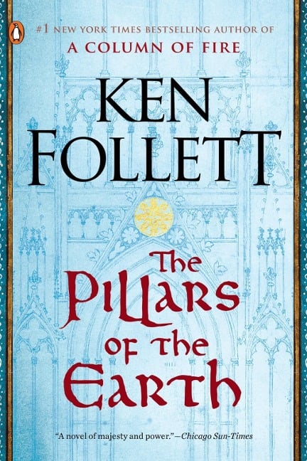 The Pillars of the Earth - Ken Follett