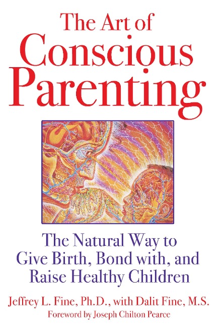 The Art of Conscious Parenting - Jeffrey L Fine