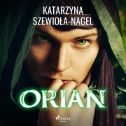 Cover-Bild zum Titel 'Orian' von 'Katarzyna Szewio¿a-Nagel'