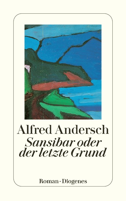 Sansibar oder der letzte Grund - Alfred Andersch