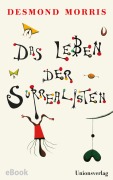 Cover-Bild zum Titel 'Das Leben der Surrealisten' von 'Desmond Morris'