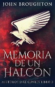 Cover-Bild zum Titel 'Memoria De Un Halcón' von 'John Broughton'