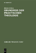 Grundriß der praktischen Theologie - Martin Schian