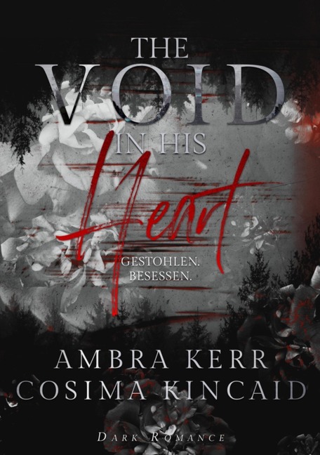 The void in his heart - Ambra Kerr, Cosima Kincaid
