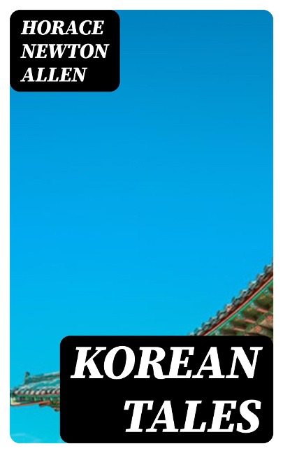 Korean Tales - Horace Newton Allen