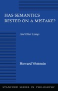Cover-Bild zum Titel 'Has Semantics Rested on a Mistake? and Other Essays' von 'Howard Wettstein'