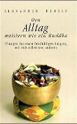 Cover-Bild zum Titel 'Den Alltag meistern wie ein Buddha' von 'Alexander Berzin'