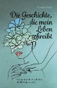 Die Geschichte, die mein Leben schreibt - Leonie Seitz