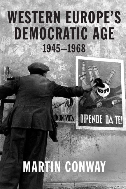 Western Europe's Democratic Age - Martin Conway