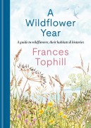 Cover-Bild zum Titel 'A Wildflower Year' von 'Frances Tophill'