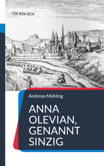 Anna Olevian, genannt Sinzig - Andreas Mühling