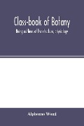 Class-book of botany - Alphonso Wood