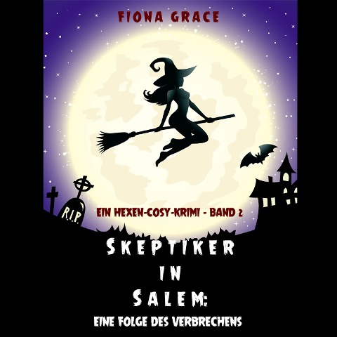 Skeptiker in Salem: Eine Folge des Verbrechens (Ein Hexen-Cosy-Krimi ¿ Band 2) - Fiona Grace