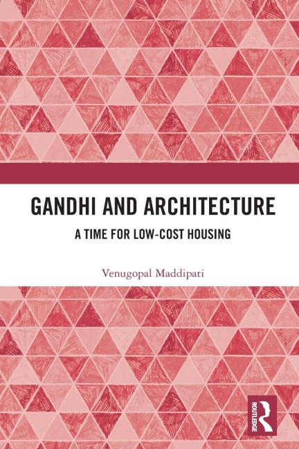 Gandhi and Architecture - Venugopal Maddipati