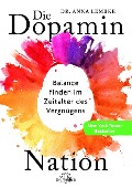 Die Dopamin-Nation - Anna Lembke