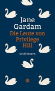 Cover-Bild zum Titel 'Die Leute von Privilege Hill' von 'Jane Gardam'