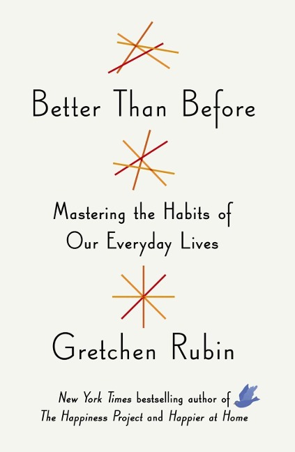 Better Than Before - Gretchen Rubin