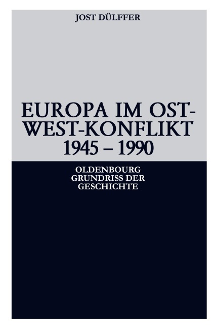 Europa im Ost-West-Konflikt 1945-1991 - Jost Dülffer