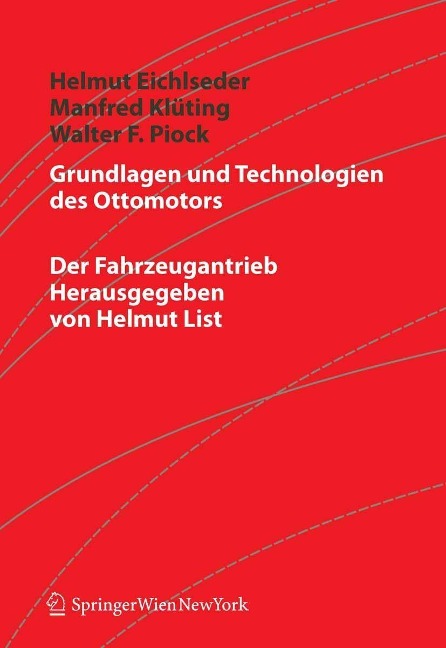 Grundlagen und Technologien des Ottomotors - Helmut Eichlseder, Manfred Klüting, Walter Piock