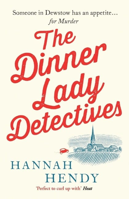 The Dinner Lady Detectives - Hannah Hendy