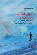 La Traduction Raisonnée, 3e Édition - Jean Delisle, Marco A Fiola