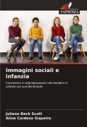 Cover-Bild zum Titel 'Immagini sociali e infanzia' von 'Juliano Beck Scott, Aline Cardoso Siqueira'