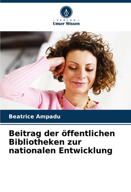 Beitrag der öffentlichen Bibliotheken zur nationalen Entwicklung - Beatrice Ampadu