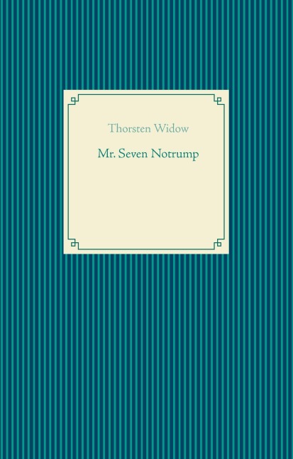 Mr. Seven Notrump - Thorsten Widow